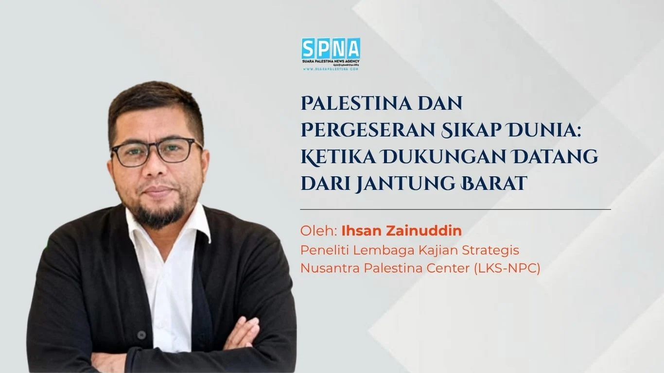 Palestina dan Pergeseran Sikap Dunia: Ketika Dukungan Datang dari Jantung Barat